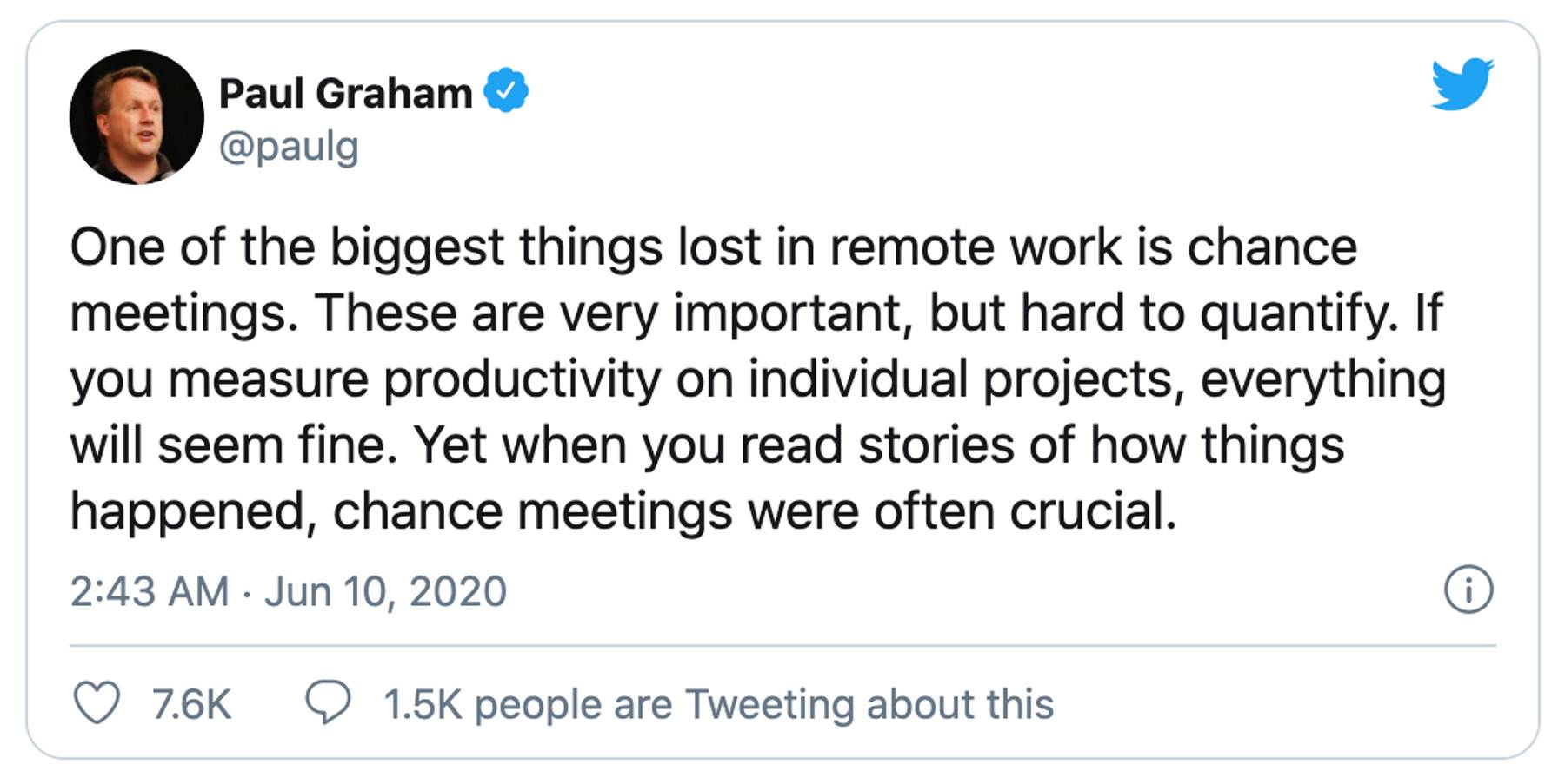One of the biggest things lost in remote work is chance meetings. These are very important, but hard to quantify. If you measure productivity on individual projects, everything will seem fine. Yet when you read stories of how things happened, chance meetings were often crucial.